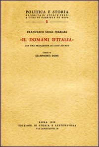 &laquo;Il Domani d'Italia&raquo; e altri scritti del primo dopoguerra (1919-1926)