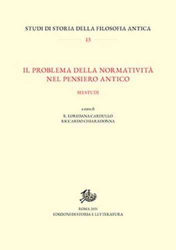 Il problema della normativit&agrave; nel pensiero antico. Sei studi