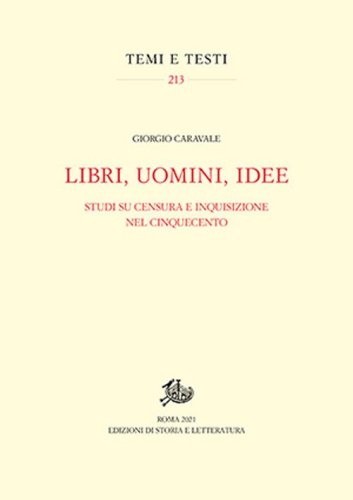 Libri, uomini, idee. Studi su censura e Inquisizione nel Cinquecento