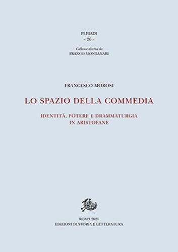 Lo spazio della commedia. Identit&agrave;, potere e drammaturgia in Aristofane