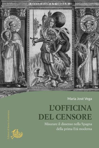 L'officina del censore. Misurare il dissenso nella Spagna della prima et&agrave; moderna