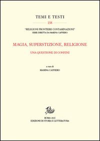 Magia, superstizione, religione. Una questione di confini