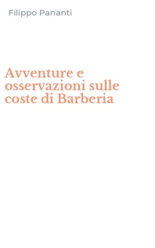 Avventure e osservazioni sulle coste di Barberia