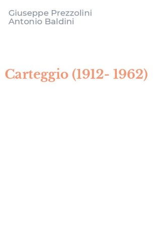 Carteggio (1912-1962)
