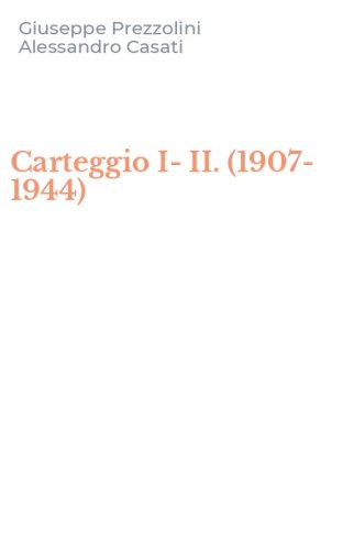 Carteggio I-II. (1907-1944)