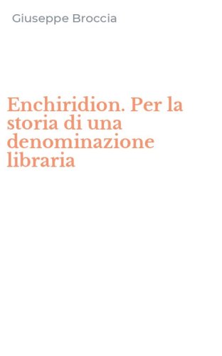 Enchiridion. Per la storia di una denominazione libraria