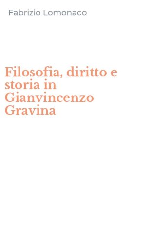 Filosofia, diritto e storia in Gianvincenzo Gravina