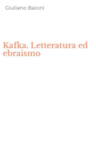Kafka. Letteratura ed ebraismo