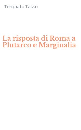 La risposta di Roma a Plutarco e Marginalia