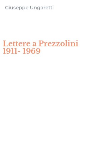 Lettere a Prezzolini 1911-1969