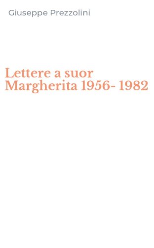 Lettere a suor Margherita 1956-1982