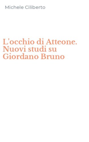 L'occhio di Atteone. Nuovi studi su Giordano Bruno