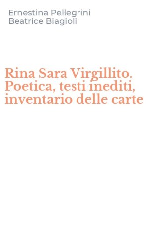 Rina Sara Virgillito. Poetica, testi inediti, inventario delle carte