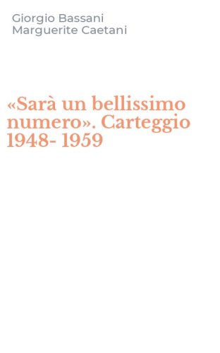 &laquo;Sar&agrave; un bellissimo numero&raquo;. Carteggio 1948-1959