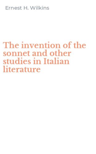 The invention of the sonnet and other studies in Italian literature