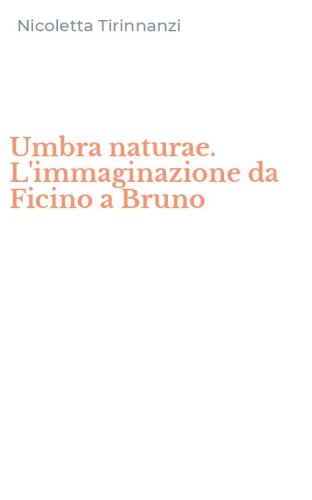 Umbra naturae. L'immaginazione da Ficino a Bruno