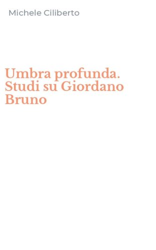 Umbra profunda. Studi su Giordano Bruno