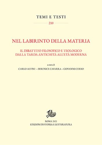 Nel labirinto della materia. Il dibattito filosofico e teologico dalla tarda antichit&agrave; all'et&agrave; moderna