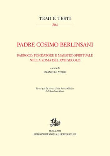 Padre Cosimo Berlinsani. Parroco, fondatore e maestro spirituale nella Roma del XVII secolo