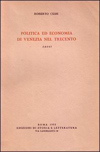 Politica ed economia di Venezia nel Trecento. Saggi