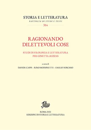 Ragionando dilettevoli cose. Studi di filologia e letteratura per Ginetta Auzzas