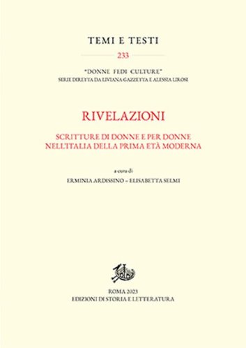 Rivelazioni. Scritture di donne e per donne nell'Italia della prima et&agrave; moderna
