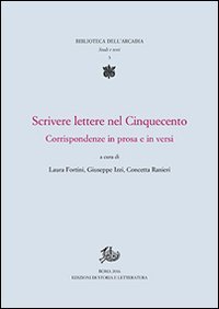 Scrivere lettere nel Cinquecento. Corrispondenze in prosa e in versi