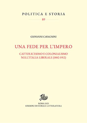 Una fede per l'impero. Cattolicesimo e colonialismo nell'Italia liberale (1882-1912)
