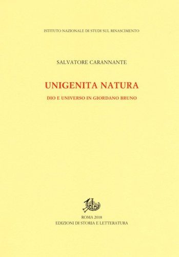Unigenita natura. Dio e universo in Giordano Bruno
