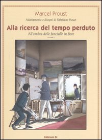 All'ombra delle fanciulle in fiore. Alla ricerca del tempo perduto