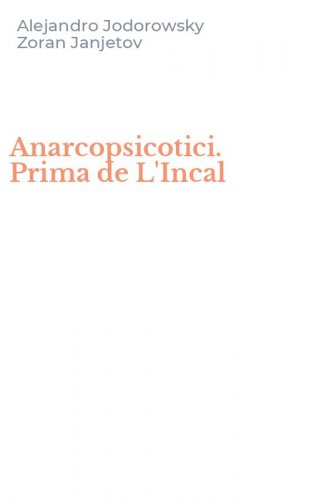 Anarcopsicotici. Prima de L'Incal