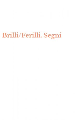 Brilli/Ferilli. Segni