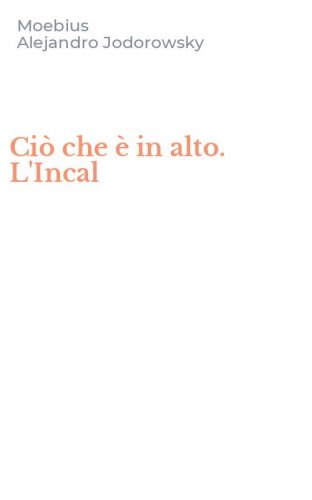 Ci&ograve; che &egrave; in alto. L'Incal