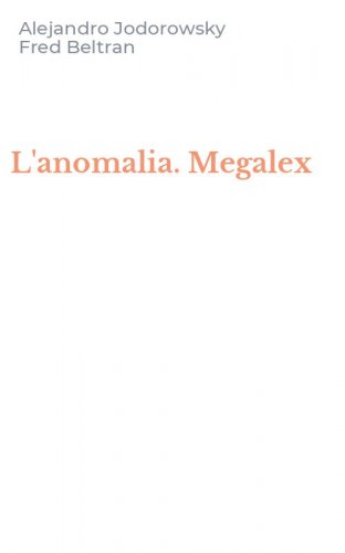 L'anomalia. Megalex