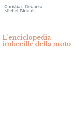 L'enciclopedia imbecille della moto