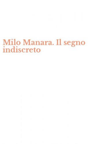 Milo Manara. Il segno indiscreto