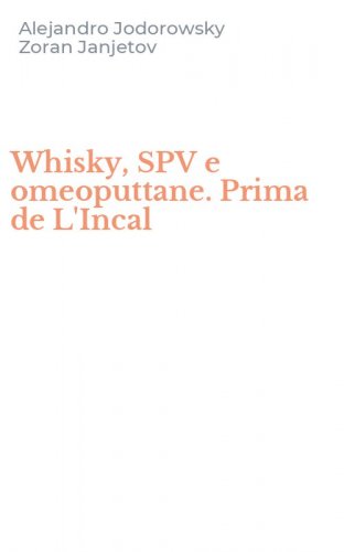 Whisky, SPV e omeoputtane. Prima de L'Incal