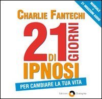21 Giorni di ipnosi per cambiare la tua vita