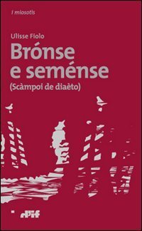 Br&oacute;nse e sem&eacute;nse (sc&agrave;mpoi de dia&egrave;to). Testo veneto a fronte