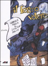 Il fermo volere. Una nuova avventura dell'ingegnoso Spirit