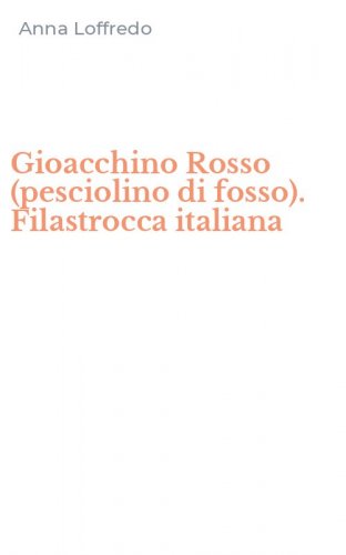 Gioacchino Rosso (pesciolino di fosso). Filastrocca italiana