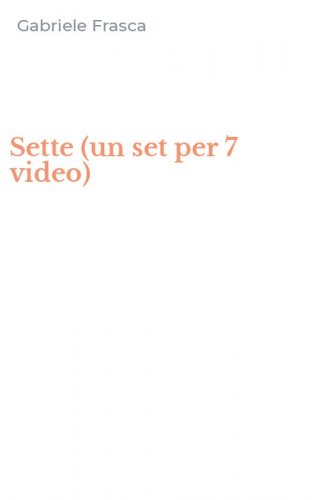 Sette (un set per 7 video)
