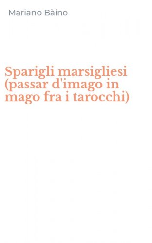 Sparigli marsigliesi (passar d'imago in mago fra i tarocchi)