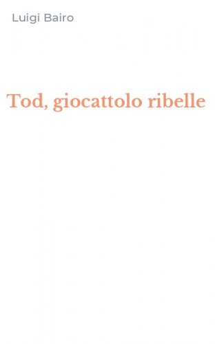 Tod, giocattolo ribelle