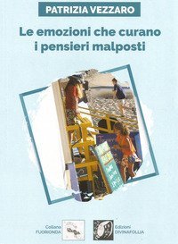 Le emozioni che curano i pensieri malposti