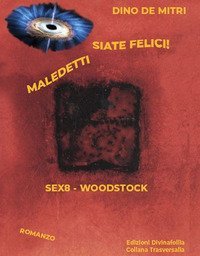 Maledetti siate felici! Sex8 Woodstock