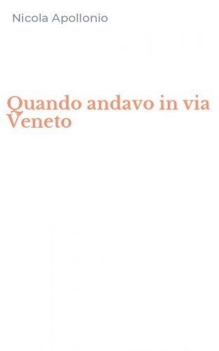Quando andavo in via Veneto