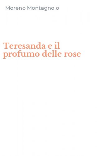 Teresanda e il profumo delle rose
