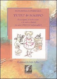 Tut&ugrave; & Naspo. Il musigatto, il technoratto e la nativa digitale (in arte Chicca... &laquo;calzamaglia&raquo;)