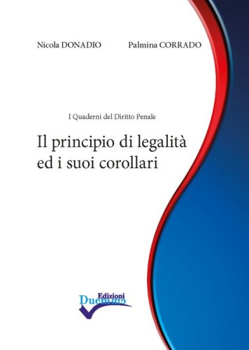 Il principio di legalit&agrave; ed i suoi corollari